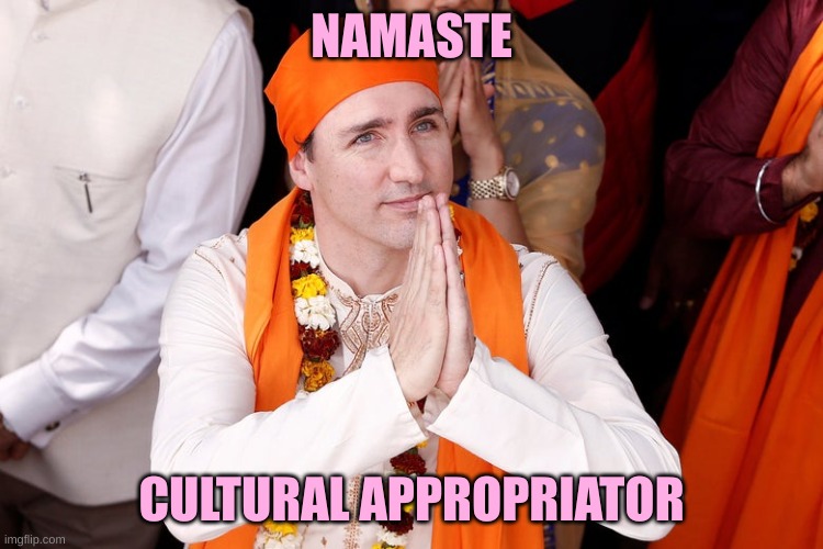Panderer in Cheif | NAMASTE CULTURAL APPROPRIATOR | image tagged in panderer in cheif | made w/ Imgflip meme maker