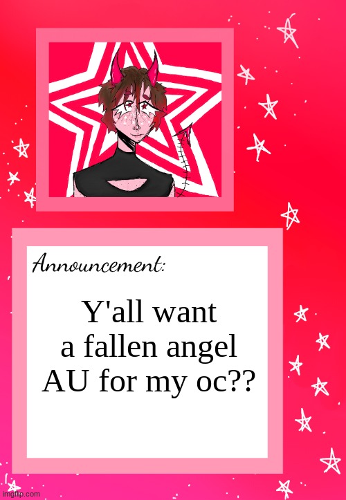 ??? | Y'all want a fallen angel AU for my oc?? | image tagged in cherry's announcement | made w/ Imgflip meme maker