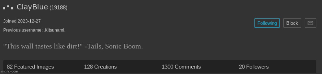 Congrats on 20 followers, Clay! Or do I call you Kit, or Blue? Idk | made w/ Imgflip meme maker