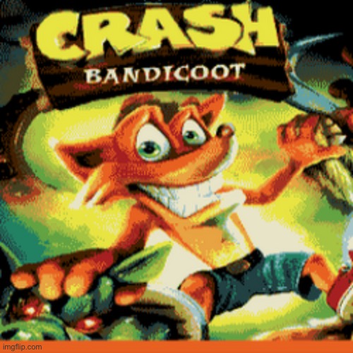 image tagged in crash bandicoot | made w/ Imgflip meme maker