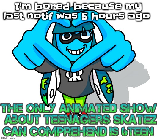 Dum azz squib | I'm bored because my last notif was 5 hours ago | image tagged in dum azz squib | made w/ Imgflip meme maker