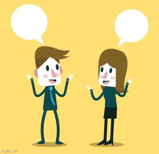 Two People Talking | image tagged in two people talking | made w/ Imgflip meme maker