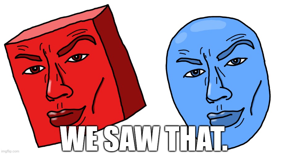 WE SAW THAT. | made w/ Imgflip meme maker