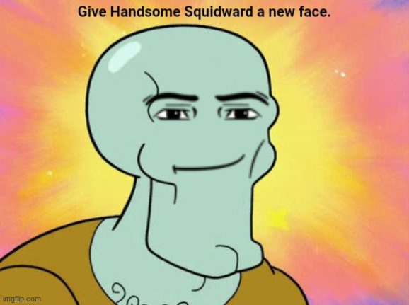 drew this | image tagged in give handsome squidward a new face | made w/ Imgflip meme maker