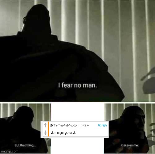 image tagged in i fear no man | made w/ Imgflip meme maker