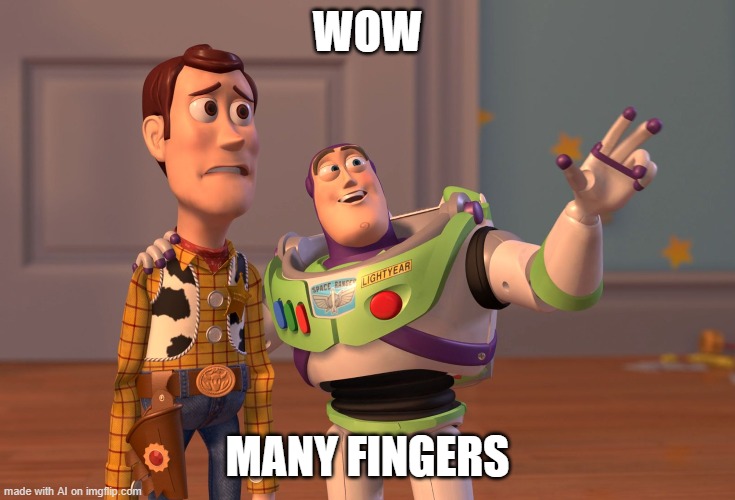 X, X Everywhere | WOW; MANY FINGERS | image tagged in memes,x x everywhere | made w/ Imgflip meme maker