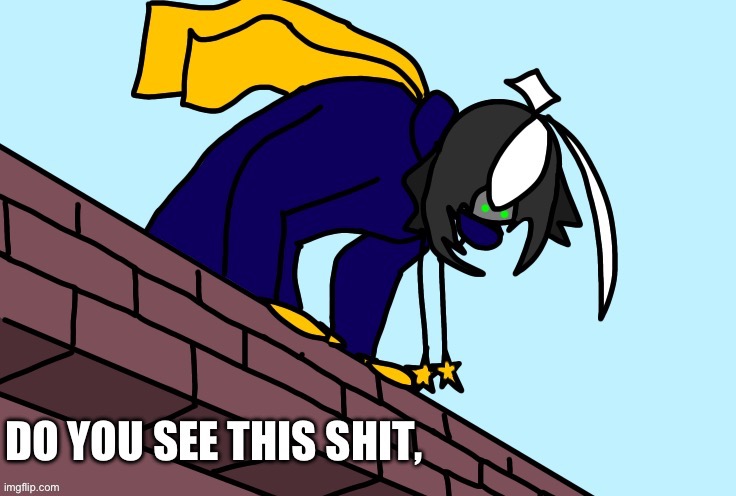 Add your OC it's gonna be funny trust (Cosmo is now blursed) | image tagged in cosmo do you see this shit | made w/ Imgflip meme maker
