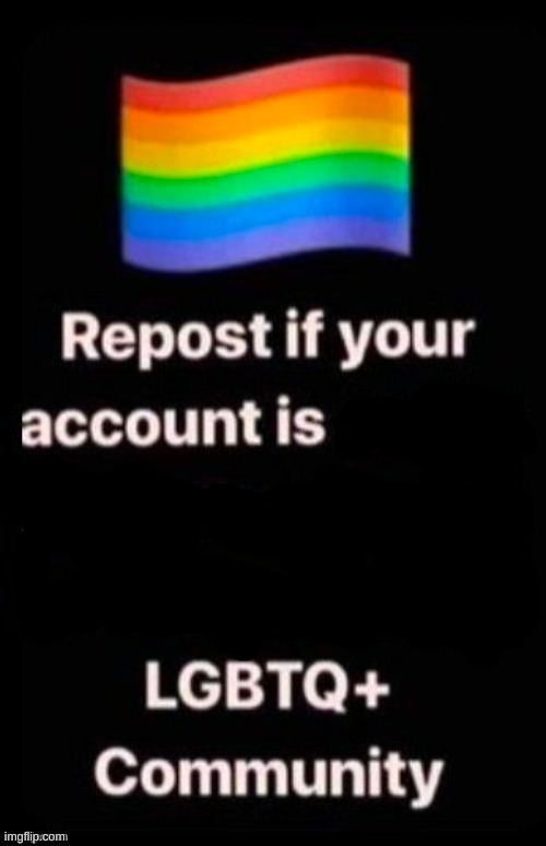 Repost if your account meets the criteria | image tagged in repost if your account meets the criteria | made w/ Imgflip meme maker