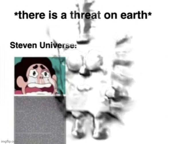 *There is a threat on earth* | image tagged in there is a threat on earth | made w/ Imgflip meme maker
