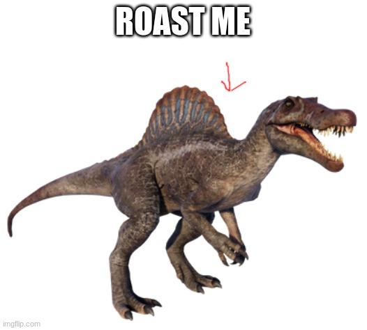 Spinosaurus (JP3 Design) | ROAST ME | image tagged in spinosaurus | made w/ Imgflip meme maker