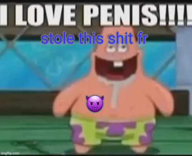 dumbass gay star | stole this shit fr; 😈 | image tagged in dumbass gay star | made w/ Imgflip meme maker