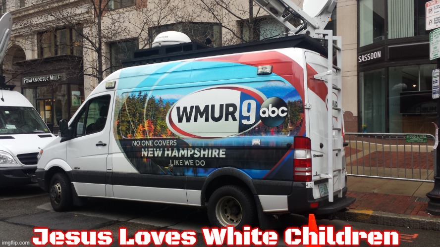 Wmur News Truck | Jesus Loves White Children | image tagged in wmur news truck,slavic,jesus loves white children | made w/ Imgflip meme maker