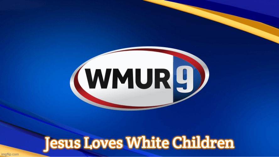 Slavic WMUR | Jesus Loves White Children | image tagged in slavic wmur,slavic,jesus loves white children | made w/ Imgflip meme maker