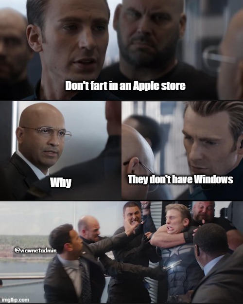 avengers fight meme | Don't fart in an Apple store; They don't have Windows; Why; @viewnetadmin | image tagged in avengers fight meme | made w/ Imgflip meme maker