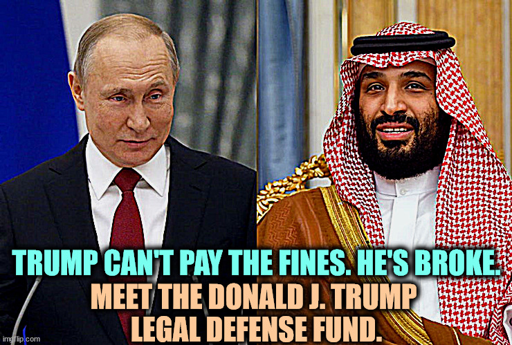 A President Trump will be in total hock to foreign dictators.Trump believes in America Last. | TRUMP CAN'T PAY THE FINES. HE'S BROKE. MEET THE DONALD J. TRUMP 
LEGAL DEFENSE FUND. | image tagged in trump,puppet,dictator,debt,america first | made w/ Imgflip meme maker