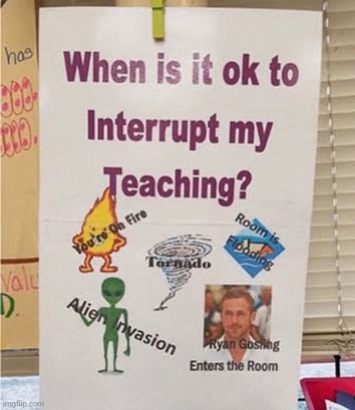 Dang I guess it's okay to interrupt when I walk in class | made w/ Imgflip meme maker
