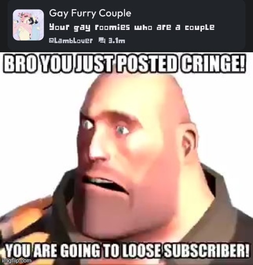 BRO THIS GUY POSTED FURRY GAY CONTENT | image tagged in heavy bro you just posted cringe,furry,gay,cringe | made w/ Imgflip meme maker