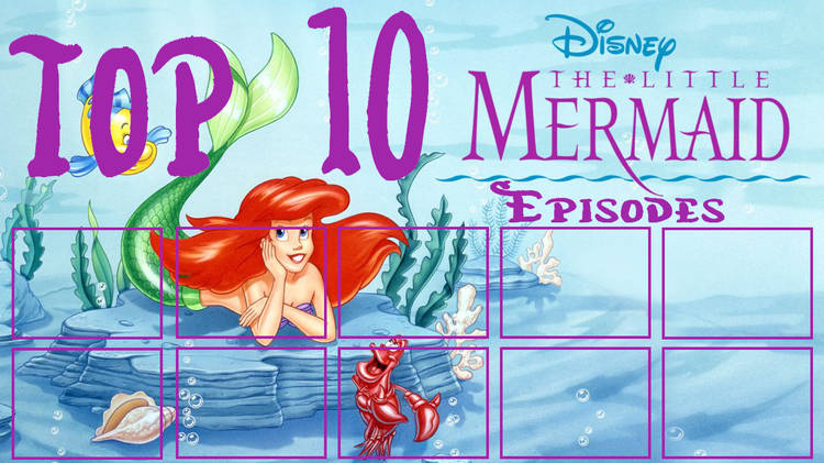 top 10 the little mermaid episodes Blank Meme Template
