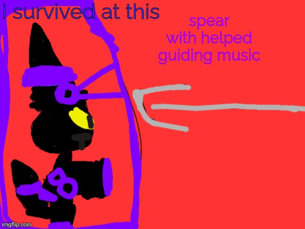 Guiding music | I survived at this; spear with helped guiding music | image tagged in umbreon | made w/ Imgflip meme maker