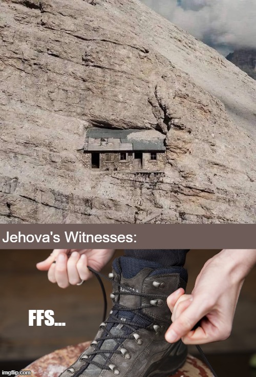 Jehova's Witnesses:; FFS... | image tagged in funny,jehovah's witness | made w/ Imgflip meme maker