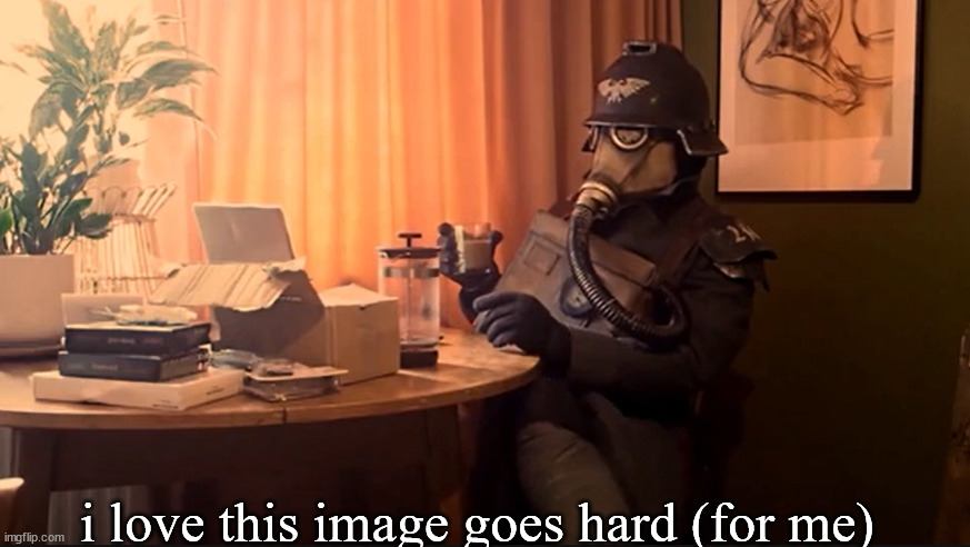 Coffee Kriegsmarine | i love this image goes hard (for me) | image tagged in coffee kriegsmarine | made w/ Imgflip meme maker