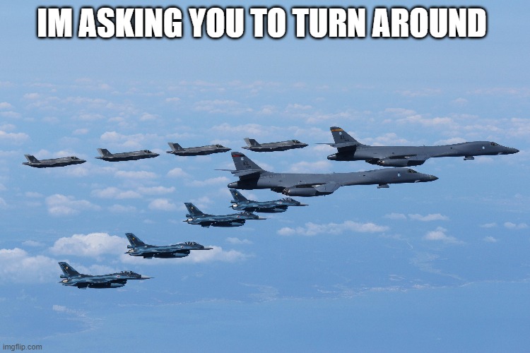 IM ASKING YOU TO TURN AROUND | made w/ Imgflip meme maker