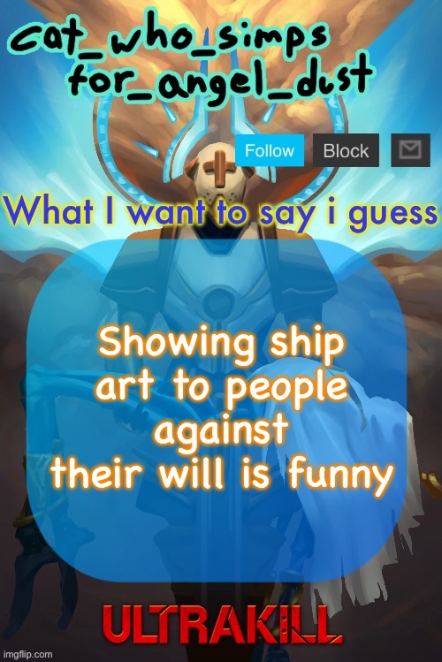 Cat Gabriel template | Showing ship art to people against their will is funny | image tagged in cat gabriel template | made w/ Imgflip meme maker