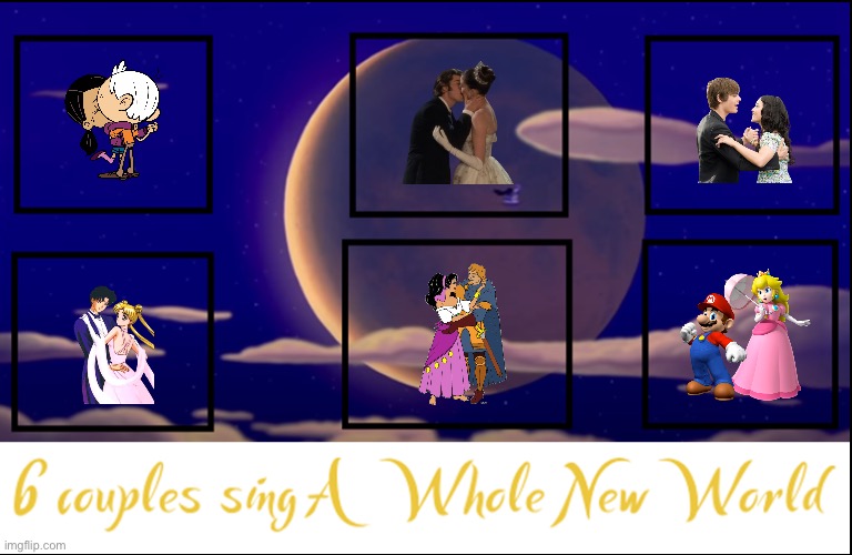 6 Couples Sing A Whole New World (Valentine's Day) | image tagged in 6 couples sing a whole new world meme,super mario,sailor moon,the loud house,valentines day,romance | made w/ Imgflip meme maker