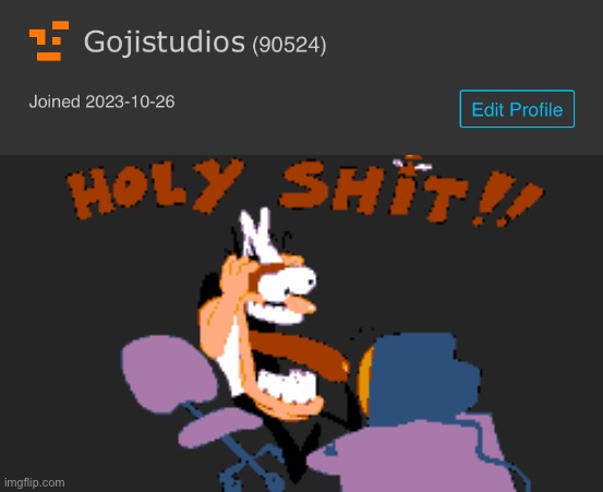 HOLY SHIT!! | image tagged in holy shit | made w/ Imgflip meme maker