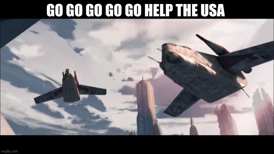gunship | GO GO GO GO GO HELP THE USA | image tagged in gunship | made w/ Imgflip meme maker
