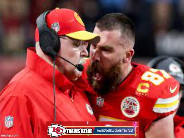 You definitely cannot do that | TRAVIS KELCE | image tagged in sports | made w/ Imgflip meme maker