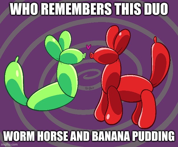 The forgotten duo | WHO REMEMBERS THIS DUO; WORM HORSE AND BANANA PUDDING | image tagged in worm horse,banana pudding,helluvaboss | made w/ Imgflip meme maker