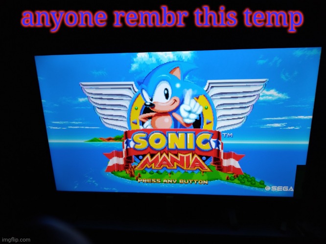 Sonic Mania Title Screen | anyone rembr this temp | image tagged in sonic mania title screen | made w/ Imgflip meme maker