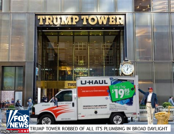 NYC Trump Tower robbed | TRUMP TOWER ROBBED OF ALL IT'S PLUMBING IN BROAD DAYLIGHT | image tagged in trump tower,golden toilet,plumbing,maga hiest,foxaganda,trump broke | made w/ Imgflip meme maker