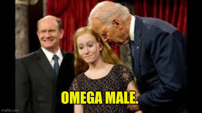 Creepy Joe Biden | OMEGA MALE. | image tagged in creepy joe biden | made w/ Imgflip meme maker