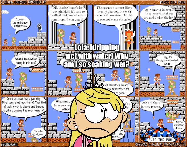 Lola Loud is Dripping Wet | Lola: [dripping wet with water] Why am I so soaking wet? | image tagged in the legend of zelda,deviantart,the loud house,nickelodeon,nintendo,paramount | made w/ Imgflip meme maker