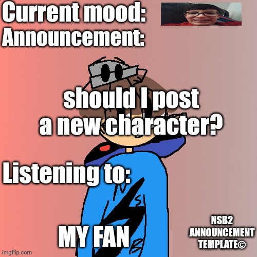 Ra ra ah ah aah (note: this stream is just trans characters at this point) | should I post a new character? MY FAN | image tagged in nsb annoucement | made w/ Imgflip meme maker