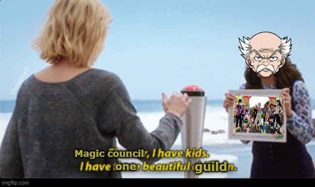 Fairy Tail Makarov Meme | ChristinaO; Magic council; guild; one | image tagged in memes,fairy tail,fairy tail meme,makarov dreyar,fairy tail memes,the good place | made w/ Imgflip meme maker