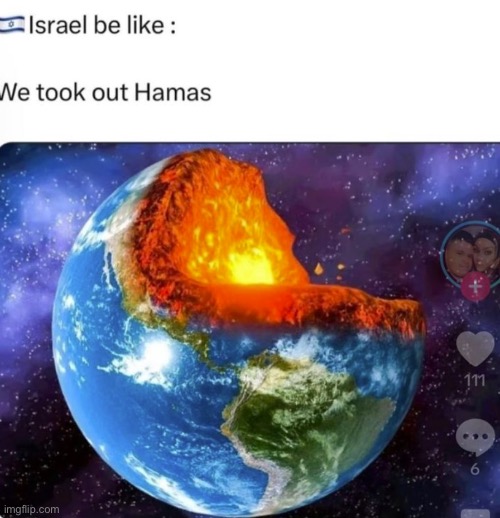 The Earth’s core is Hamas | made w/ Imgflip meme maker