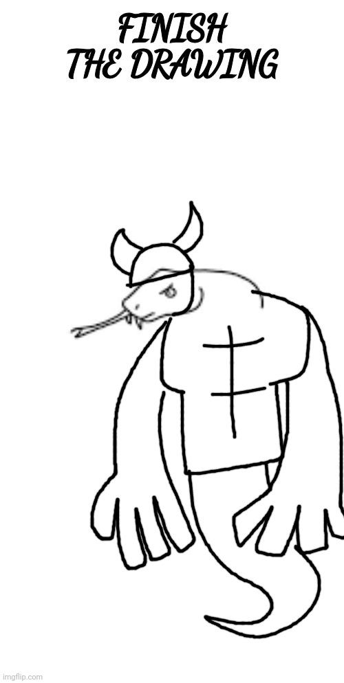 Don't ask how I came up with this shit | image tagged in finish the drawing | made w/ Imgflip meme maker