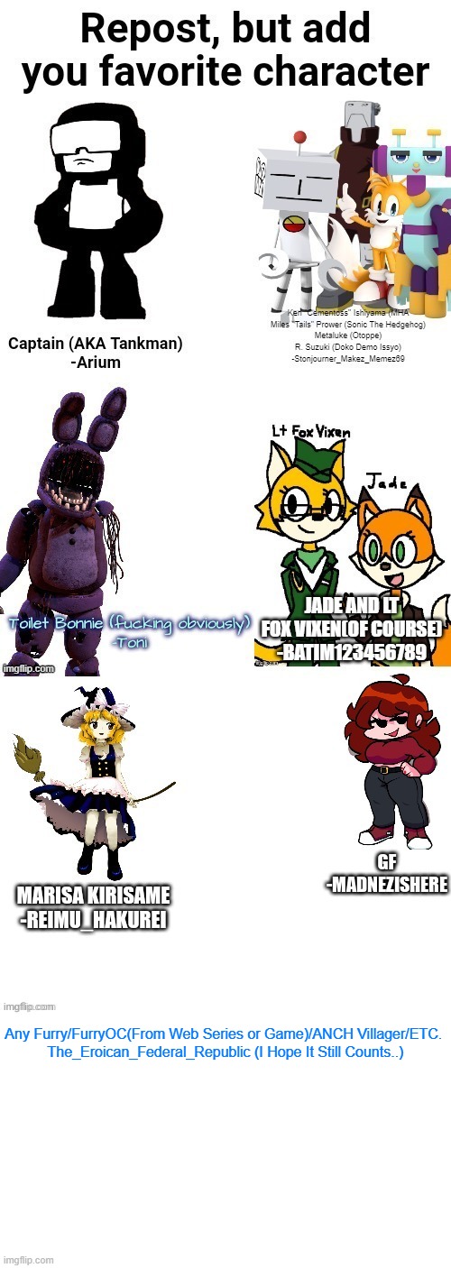 Re-Repost Since no one Seen It :/ | Any Furry/FurryOC(From Web Series or Game)/ANCH Villager/ETC. 
The_Eroican_Federal_Republic (I Hope It Still Counts..) | made w/ Imgflip meme maker