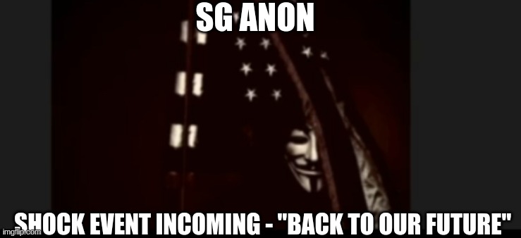 SG Anon: Shock Event Incoming - "Back to Our Future" (Video) 