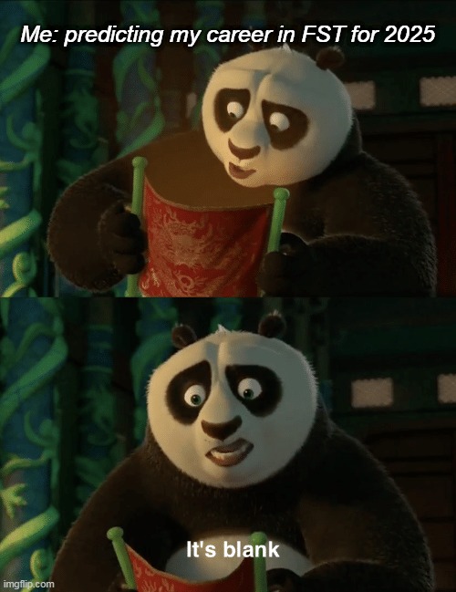 food scientists | Me: predicting my career in FST for 2025 | image tagged in kung fu panda blank,fst,food scientists | made w/ Imgflip meme maker