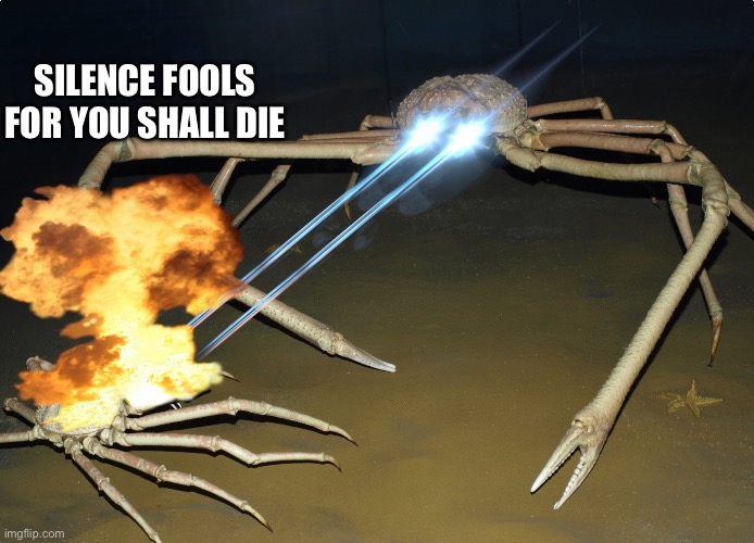 SILENCE FOOLS FOR YOU SHALL DIE | made w/ Imgflip meme maker
