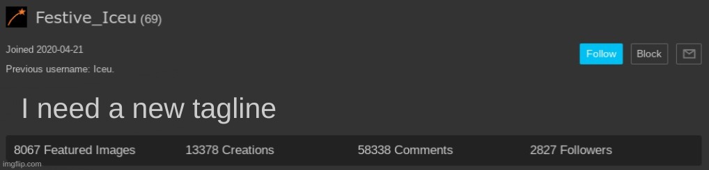 iceu tagline | I need a new tagline | image tagged in iceu tagline | made w/ Imgflip meme maker