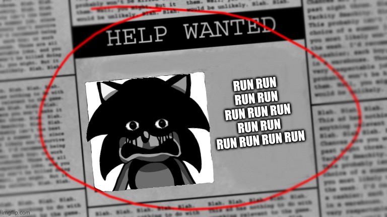 Fnaf newspaper | RUN RUN RUN RUN RUN RUN RUN RUN RUN RUN RUN RUN RUN | image tagged in fnaf newspaper | made w/ Imgflip meme maker