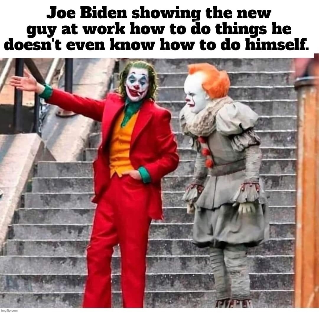 Joe Biden showing the new guy at work how to do his job. | image tagged in clown world,joe biden,liberal logic,stupid liberals,clown applying makeup,you are not a clown you are the entire circus | made w/ Imgflip meme maker