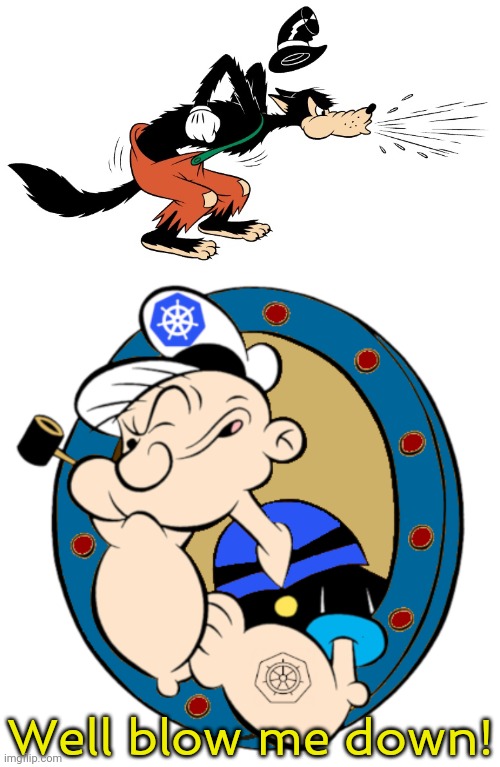 Wind to fill our sails. | Well blow me down! | image tagged in big bad wolf,popeye,parody,sailor,boating,ships | made w/ Imgflip meme maker