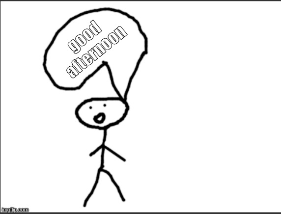 Bob says good afternoon | good afternoon | image tagged in bob is talking 2 u | made w/ Imgflip meme maker