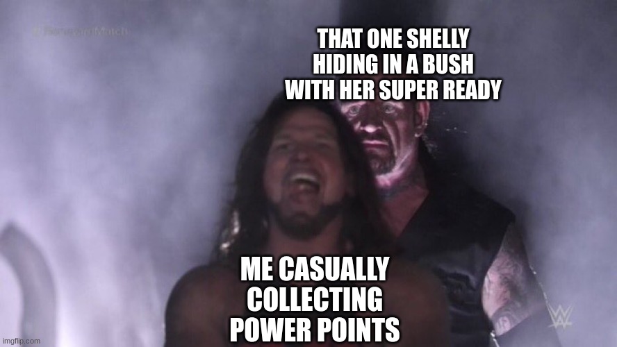 Showdown in brawl starrs | THAT ONE SHELLY HIDING IN A BUSH WITH HER SUPER READY; ME CASUALLY COLLECTING POWER POINTS | image tagged in aj styles undertaker | made w/ Imgflip meme maker